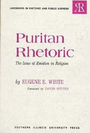 [Landmarks in Rhetoric and Public Address 01] • Puritan Rhetoric · the Issue of Emotion in Religion